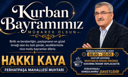 ATAŞEHİR FERHATPAŞA MAHALLESİ MUHTARI HAKKI KAYA’DAN KURBAN BAYRAMI MESAJI