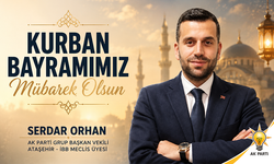 AK PARTİ GRUP BAŞKAN VEKİLİ SERDAR ORHAN’DAN KURBAN BAYRAMI MESAJI