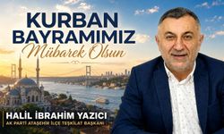 AK PARTİ İLÇE TEŞKİLAT BAŞKANI HALİL İBRAHİM YAZICI’DAN KURBAN BAYRAMI MESAJI