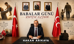 MHP ATAŞEHİR İLÇE BAŞKANI HAKAN ARIKAYA’DAN BABALAR GÜNÜ MESAJI
