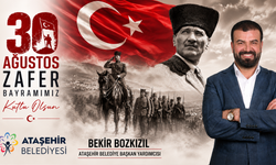 Ataşehir Belediye Başkan Yardımcısı Bekir Bozkızıl'dan 30 Ağustos Mesajı