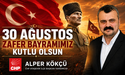 CHP Ataşehir İlçe Başkan Yardımcısı Alper Kökçü'den 30 Ağustos Zafer Bayramı mesajı