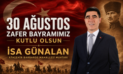 Barbaros Mahalle Muhtarı İsa Günalan'dan 30 Ağustos Mesajı