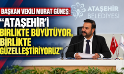 Murat Güneş: “Ataşehir’i Birlikte Büyütüyor, Birlikte Güzelleştiriyoruz”