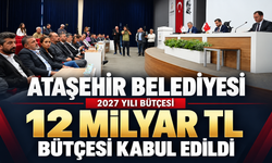 Ataşehir Belediyesi'nin 2027 bütçesi 12 Milyar oldu