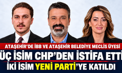 Ataşehir'de İBB ve Ataşehir Belediye Meclis Üyesi üç isim CHP'den istifa etti: İki isim YENİ Parti’ye katıldı