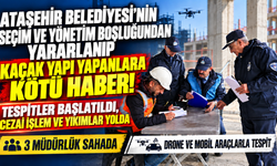 Ataşehir’de seçim ve yönetim boşluğunu fırsata çevirip kaçak yapı yapanlara kötü haber: Tespit, ceza ve yıkım yolda