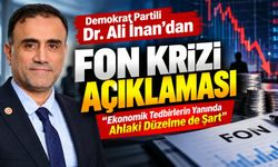 Demokrat Partili Dr. Ali İnan’dan Fon Krizi Açıklaması: “Ekonomik Tedbirlerin Yanında Ahlaki Düzelme de Şart”
