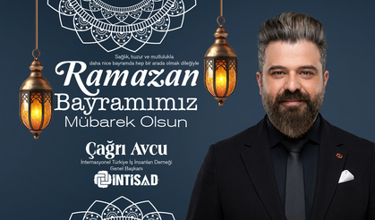 İNTİSAD GENEL BAŞKANI ÇAĞRI AVCU'DAN RAMAZAN BAYRAMI MESAJI