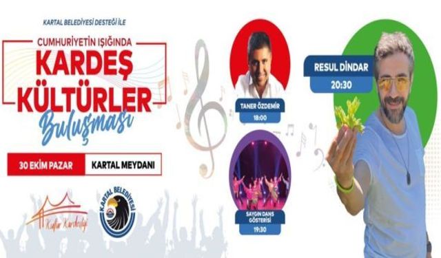Kartal Belediyesi’nden Cumhuriyetin Işığında Kardeş Kültürler Buluşması