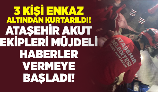 Ataşehir AKUT Ekipleri Müjdeli Haberleri Vermeye Başladı