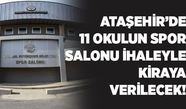 Ataşehir'de okul spor salonları ihaleyle kiraya verilecek