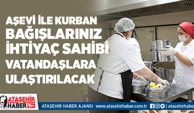 Aşevi ihtiyaç sahibi vatandaşlar için kurban bağışlarınızı kabul ediyor