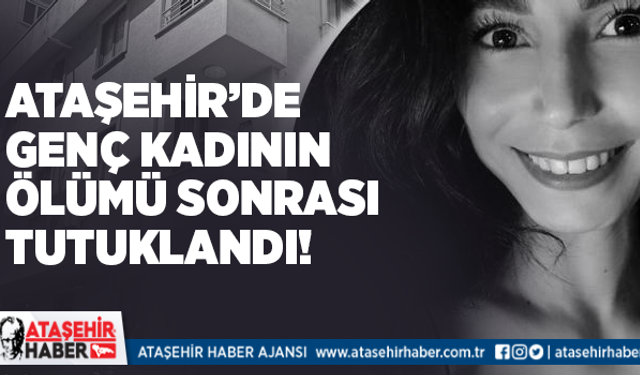Ataşehir'deki intiharın ardından şüpheli şahıs tutuklandı
