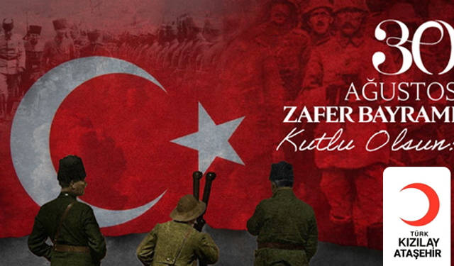 Türk Kızılay Ataşehir Şubesi, '30 Ağustos Zafer Bayramımız Kutlu Olsun'