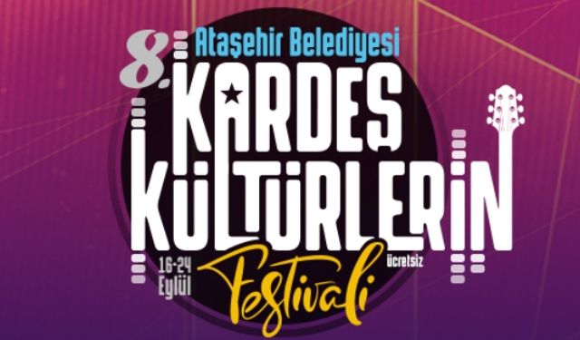 Ataşehir'de 8.Kardeş Kültürler Festivali Başlıyor