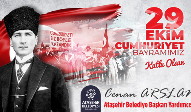 Başkan Yardımcısı Cenan Arslan, 'Millet egemenliğinin nişanesi Cumhuriyetimizin 100.Yılı Kutlu Olsun'