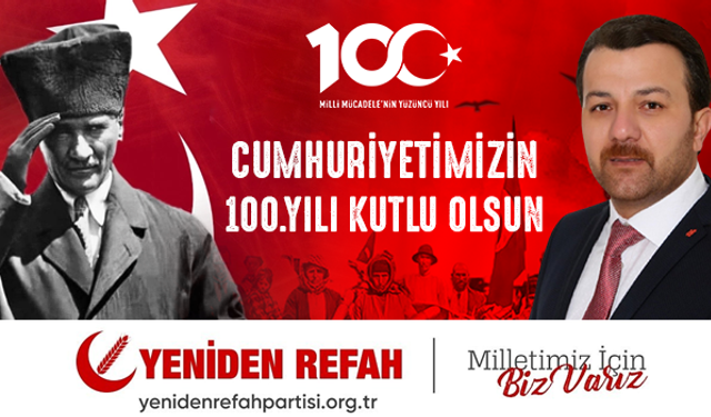 Yeniden Refah Partisi İlçe Başkanı Bülent Tüylü, Cumhuriyetimizin 100.Yılını Kutluyorum