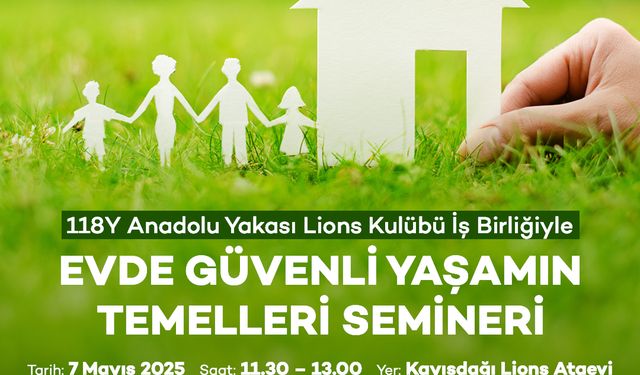 Ataşehir'de Evde Güvenli Yaşamın Temelleri Semineri Düzenlenecek