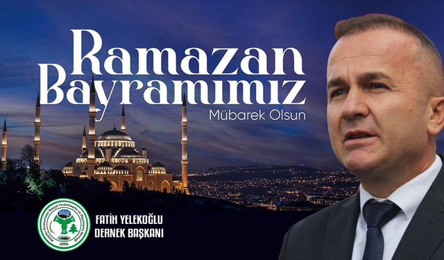 ATAŞEHİR GİRESUNLULAR DERNEĞİ BAŞKANI FATİH YELEKOĞLU'NDAN BAYRAM MESAJI