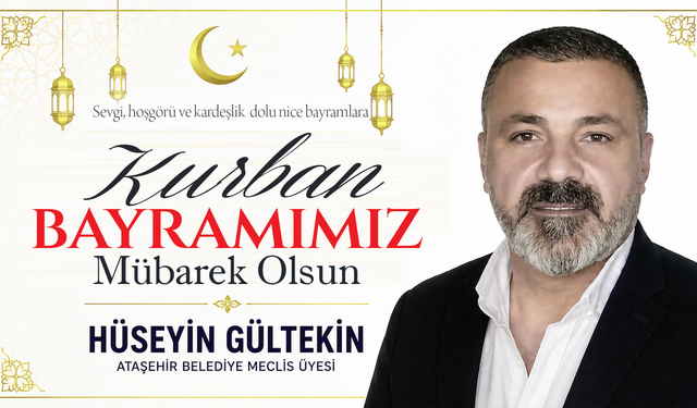MECLİS ÜYESİ HÜSEYİN GÜLTEKİN'DEN KURBAN BAYRAMI MESAJI