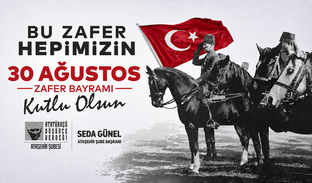 ADD Ataşehir Şube Başkanı Seda Günel’den 30 Ağustos mesajı: “Bağımsızlık iradesinin sarsılmaz simgesidir”