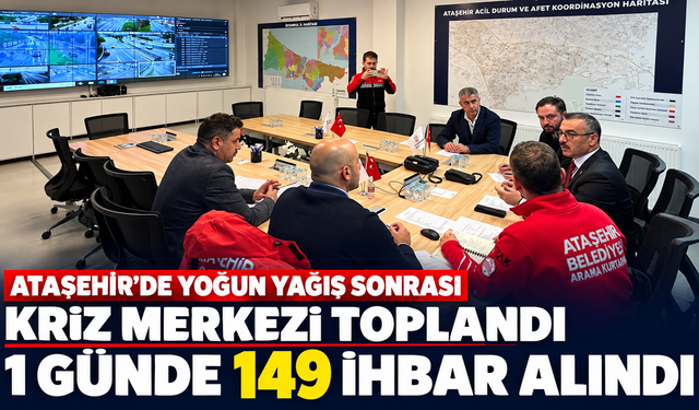 Ataşehir’de yoğun yağış sonrası kriz merkezi toplandı: 1 günde 149 ihbar alındı