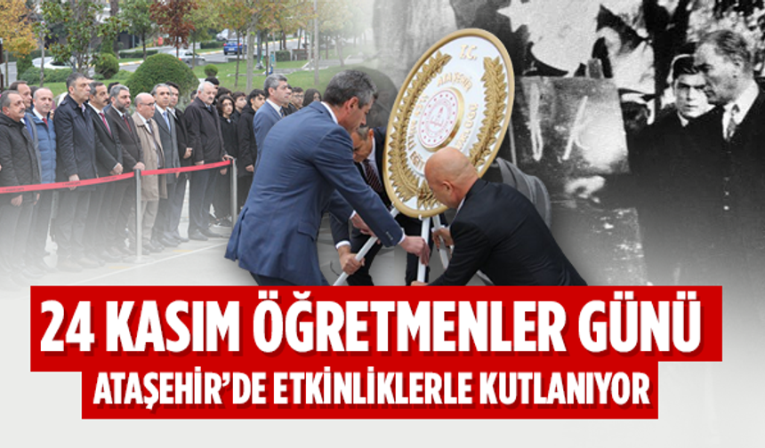 24 Kasım Öğretmenler Günü Ataşehir'de Kutlanıyor!