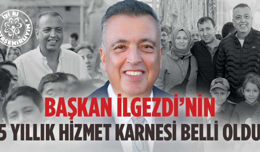 Başkan İlgezdi'nin 5 yıllık hizmet karnesi belli oldu!
