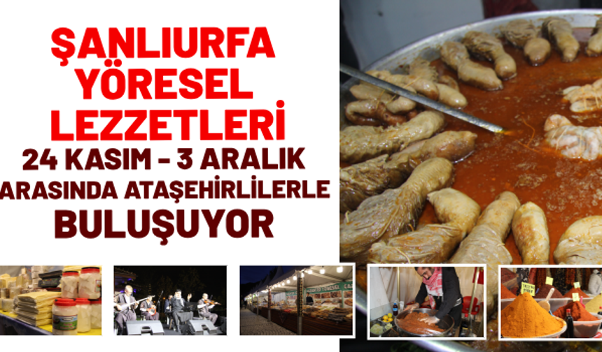 Şanlıurfa yöresel lezzetleri Ataşehirlilerle buluşuyor