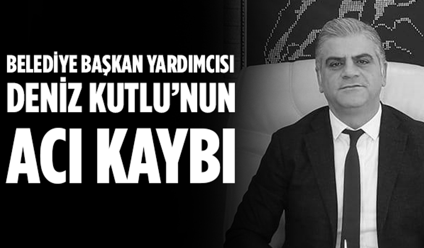 Ataşehir Belediye Başkan Yardımcısı Deniz Kutlu'nun Acı Kaybı