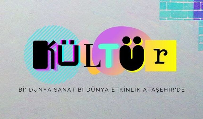 Ataşehir'de 2024 Kültür sezonu başlıyor!