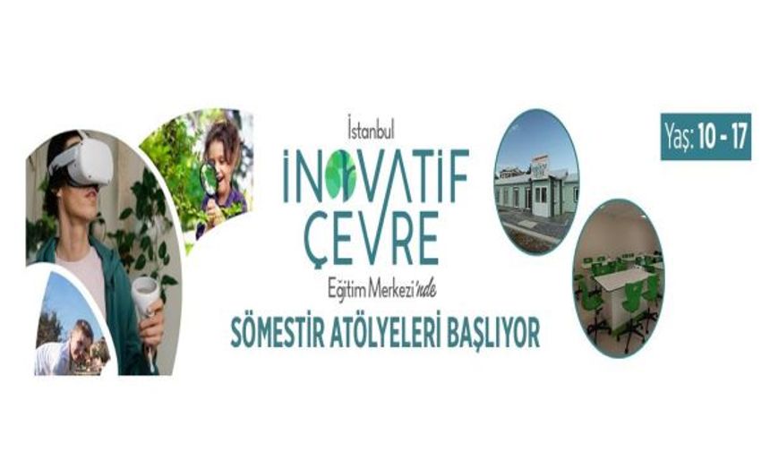 İstanbul İnovatif Çevre Eğitim Merkezi’nde Sömestr Tatili Atölye Programları Başlıyor