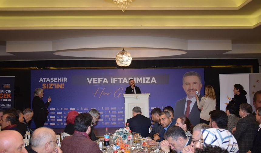 AK Parti Ataşehir İlçe Başkanlığı Vefa İftarında; 'Ataşehir Bizi, Hizmetleri ve AK Belediyeciliği Bekliyor!' mesajı