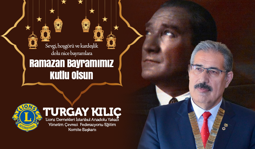 EĞİTİM KOMİTE BAŞKANI TURGAY KILIÇ'TAN RAMAZAN BAYRAMI MESAJI