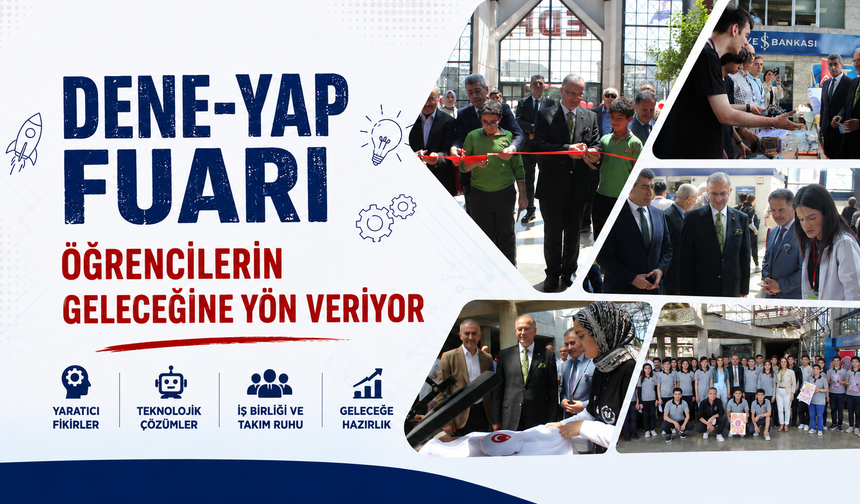 ATAŞEHİR'DEKİ DENE-YAP FUARI ÖĞRENCİLERİN GELECEĞİNE YÖN VERİYOR
