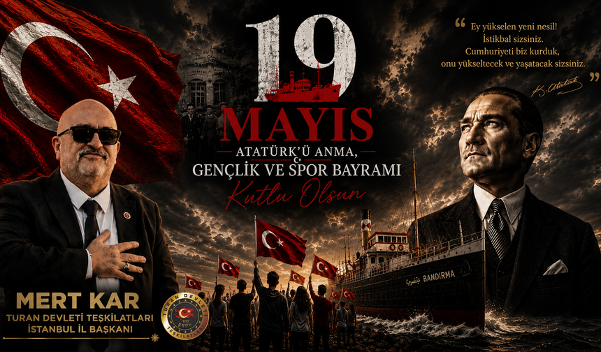 TURAN DEVLETİ TEŞKİLATLARI İSTANBUL İL BAŞKANI MERT KAR: “TÜRK GENÇLİĞİ GELECEĞİMİZİN EN BÜYÜK TEMİNATIDIR”