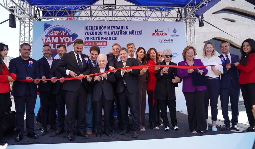 ATAŞEHİR'DE BUGÜN MEYDAN, KÜTÜPHANE, MÜZE VE KAFE HİZMETE AÇILDI