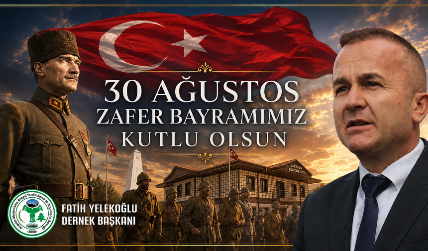 Ataşehir Giresunlular Derneği Başkanı Fatih Yelekoğlu’ndan 30 Ağustos Mesajı
