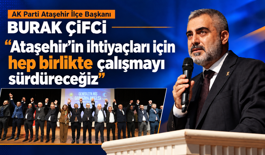 Çifci: “Ataşehir’in ihtiyaçları için hep birlikte çalışmayı sürdüreceğiz”