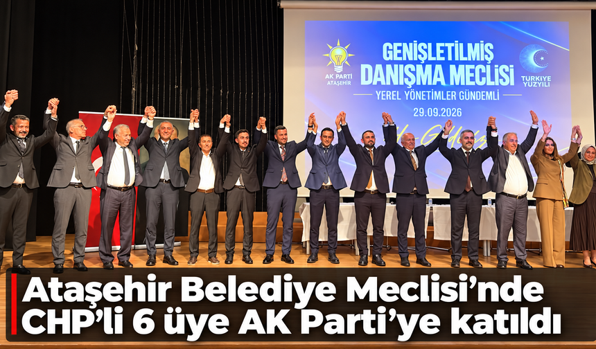 Ataşehir Belediye Meclisi'nde toplu istifa: 6 Meclis üyesi AK Parti'ye katıldı