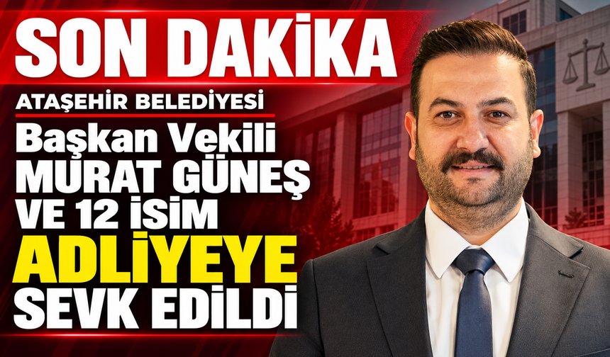 Ataşehir Belediye Operasyonundan son dakika gelişmesi: Adliyeye sevk edildiler