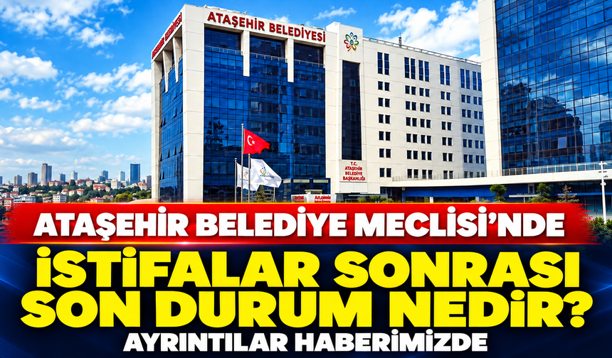 Ataşehir Belediye Meclisi’nde yeni tablo: 18 Cumhur İttifakı, 3 bağımsız, 14 CHP’li üye oy kullanabilecek
