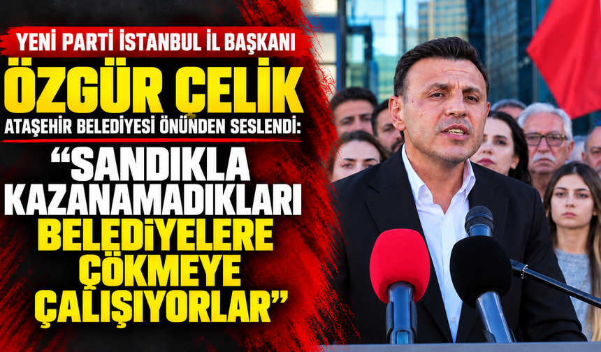 Özgür Çelik’ten Ataşehir’deki gözaltılara tepki: “86 milyonun iradesine kelepçe vuramazsınız”