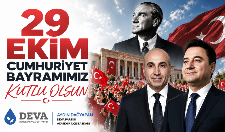 DEVA Partisi Ataşehir İlçe Başkanı Aydın Dağyapan’dan 29 Ekim Mesajı