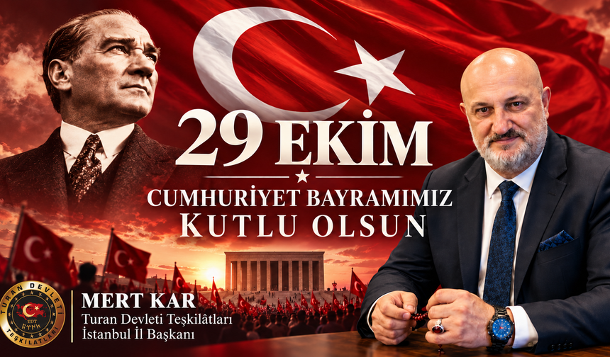 Mert Kar’dan 29 Ekim Cumhuriyet Bayramı Mesajı