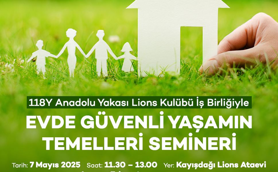 Ataşehir'de Evde Güvenli Yaşamın Temelleri Semineri Düzenlenecek